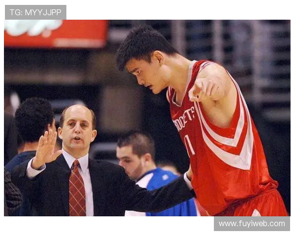 范甘迪对姚明的高度评价与深厚友谊展现了篮球的无国界精神